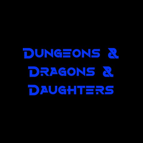 Dungeons & Dragons & Daughters by Block Party Podcast Network