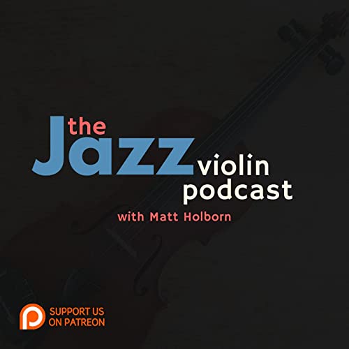 The Jazz Violin Podcast by Matt Holborn