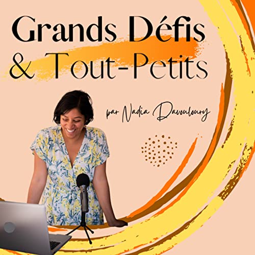 Grands Défis & Tout-Petits by Nadia Davouloury