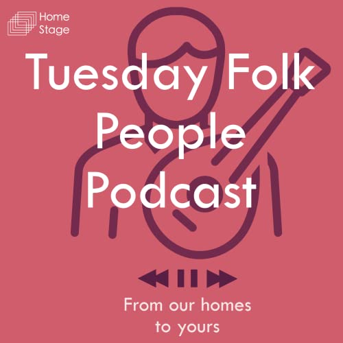 Tuesday Folk People Podcast by Home Stage