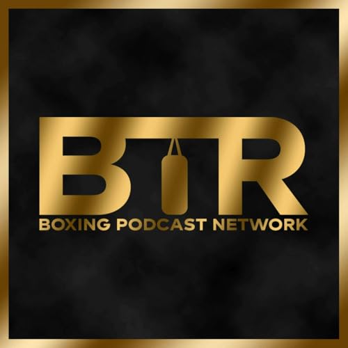BTR Boxing Podcast Network by Sean Bastow