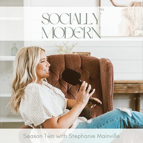 Socially Modern™ with Stephanie Mainville | A Show for Real Estate Agents to Learn About Modern Social Media Trends and Strategies by Stephanie Mainville