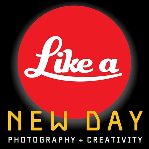 Like A New Day - A Leica Photography Podcast
