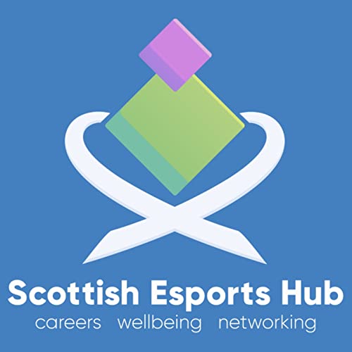 Scottish Esports Hub Podcast by Scottish Esports Hub