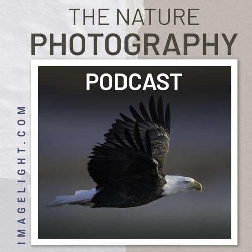 The Nature Photography Podcast by Terry VanderHeiden Photographer