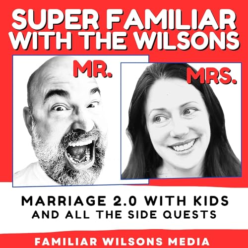 Super Familiar with The Wilsons by Familiar Wilsons Media