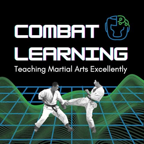 Teaching Martial Arts by Combat Learning by Josh Peacock