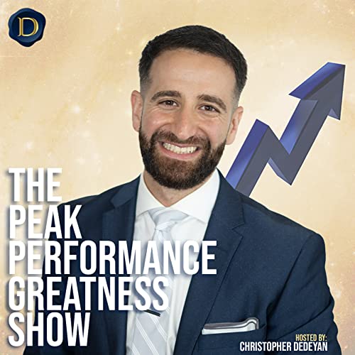 The Peak Performance Greatness Show by Christopher Dedeyan