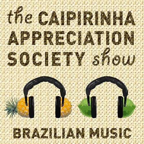 Caipirinha Appreciation Society: Brazilian music beyond the clichés by MdC Suingue and Kika Serra