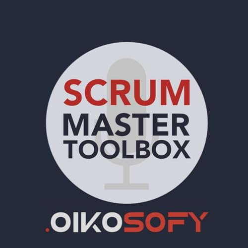 Scrum Master Toolbox Podcast: Agile storytelling from the trenches by Vasco Duarte Agile Coach Certified Scrum Master Certified Product Owner