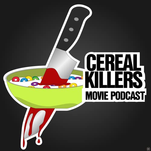 Cereal Killers - A Horror Movie Podcast by cerealkillersmoviepodcast