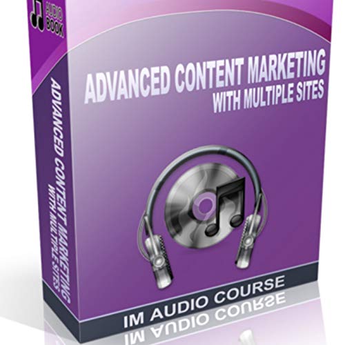 Advanced Content Marketing With Multiple Sites