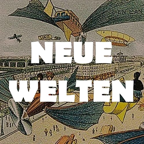 Neue Welten - der Utopie Podcast by Jonas Kiß Hardy Funk