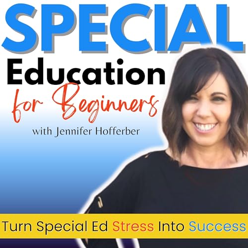 Special Education for Beginners | Managing Paraprofessionals, Special Education Strategies, First Year Sped Teachers, Special Ed Overwhelm, Paperwork for Special Education Teachers by Jennifer Hofferber - Special Education Teacher and Coach