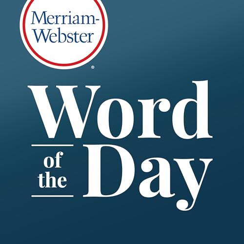 Merriam-Webster's Word of the Day by Merriam-Webster