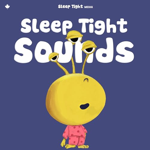Sleep Tight Sounds - Calming Soundtracks for Kids by Sleep Tight Media | Soothing Sleep Sounds for Kids