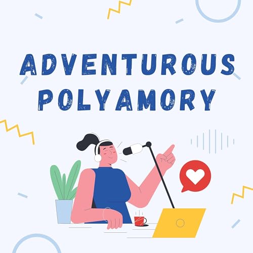 Adventurous Polyamory by Rachel Barth