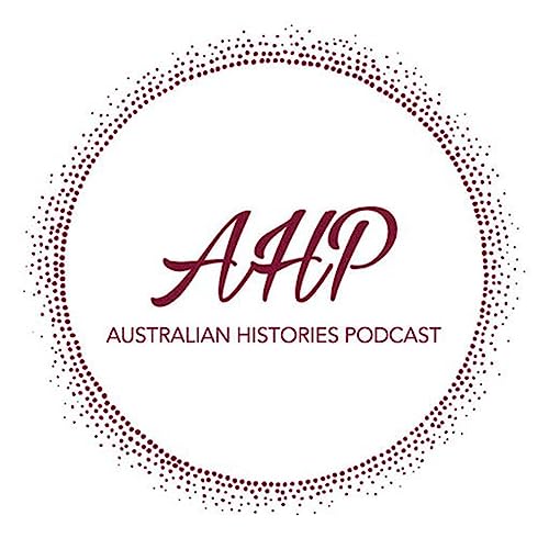Australian Histories Podcast by Australian History retold by AHP
