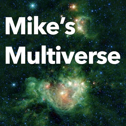 Mike's Multiverse by Mike McHargue
