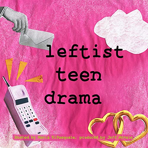 Leftist Teen Drama by Leftist Teen Drama