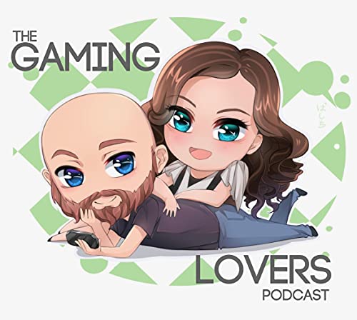 The Gaming Lovers Podcast by The Gaming Lovers