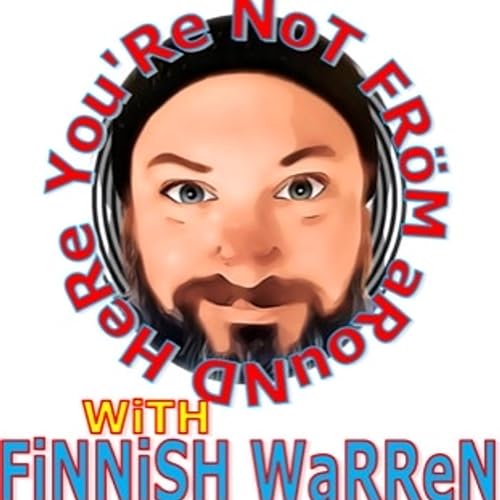 You're Not From Around Here with Finnish Warren by Finnish Warren