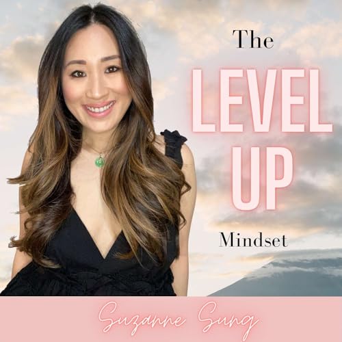 The Level Up Mindset by Suzanne sung