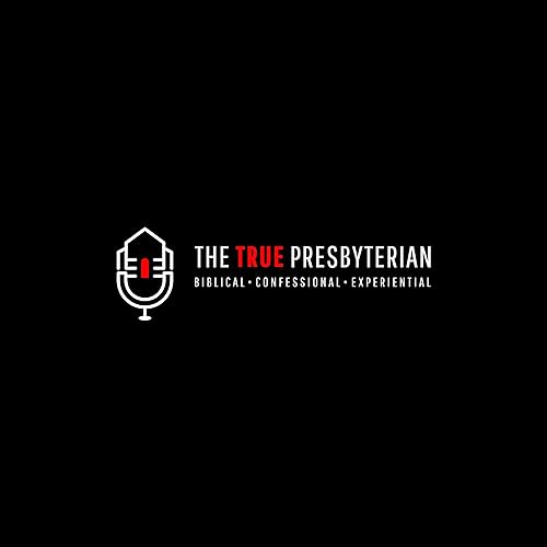 The True Presbyterian by Mike Hutchinson