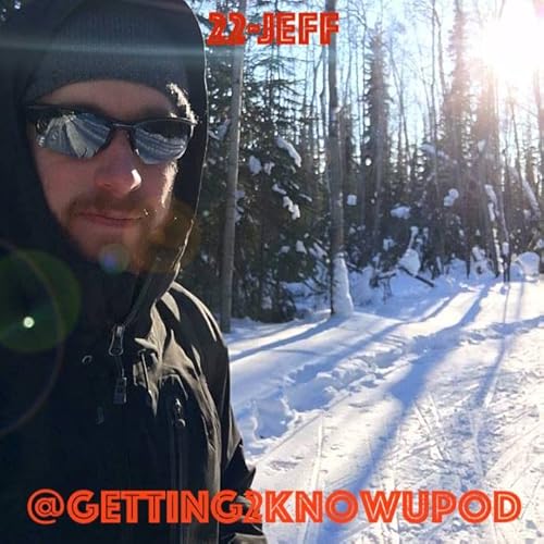 22-Jeff: Alaskan Resident, Musician, Scientist, Passive Conspiracy Theorist, Active Carnivore, Cross Country Skiing Gansta by Unknown