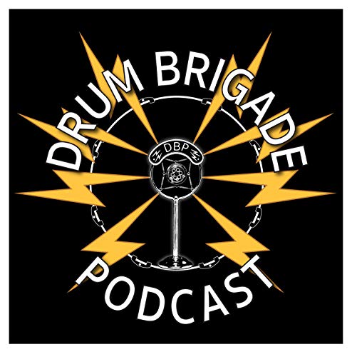 The Drum Brigade Podcast Episode 50!!- Stop Coming To My Gigs!