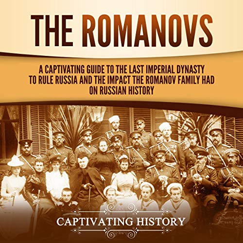 The Romanovs by Captivating History