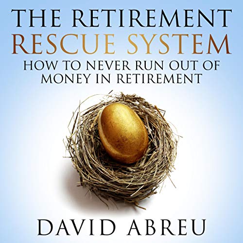 The Retirement Rescue System by David Abreu