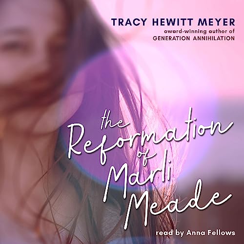 The Reformation of Marli Meade by Tracy Hewitt Meyer