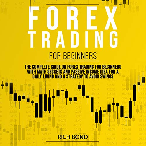 Forex Trading for Beginners by Rich Bond