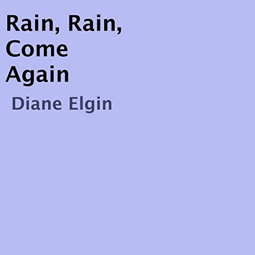 Rain, Rain, Come Again