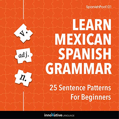 Learn Spanish Grammar: 25 Sentence Patterns for Beginners by Innovative Language Learning