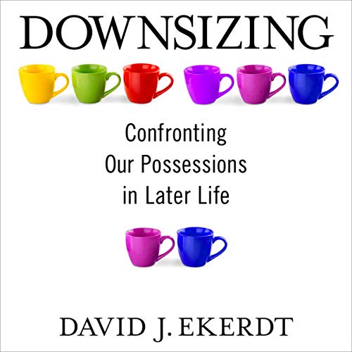Downsizing by Professor. David Ekerdt