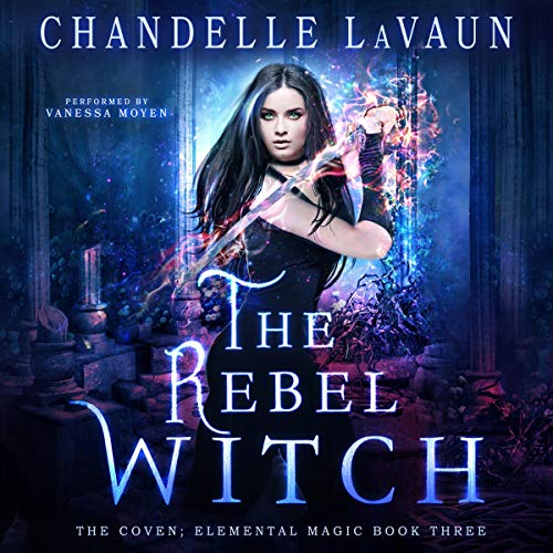 The Rebel Witch by Chandelle LaVaun