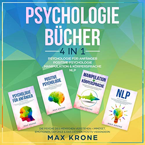 Psychologie für Anfänger | Positive Psychologie | Manipulation & Körpersprache | NLP [Psychology for Beginners | Positive Psychology | Manipulation & Body Language | NLP]