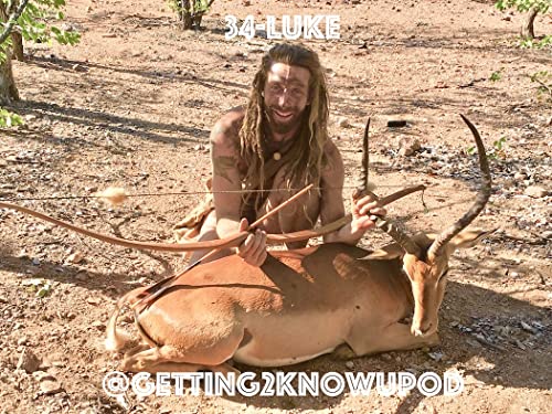 34-Luke: Ancestral Earth Skill Teacher, 3x Naked & Afraid Contestant, Holistic Survival School Founder, Apex Predator with Anything Pointy, Low Post Hooper, by Unknown