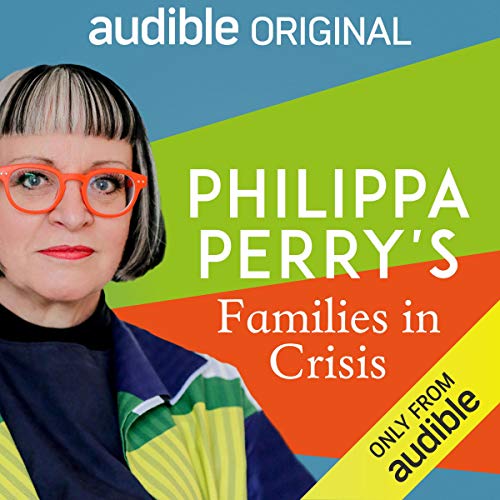 Philippa Perry's Families in Crisis