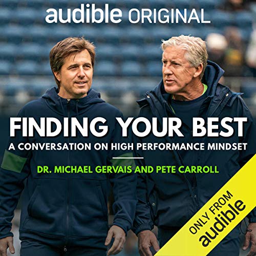 Finding Your Best: A Conversation on High Performance Mindset by Dr. Michael Gervais