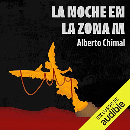 La noche en la zona M [The Night in Zone M] by Alberto Chimal