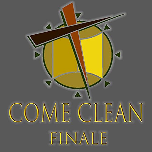 Come Clean Series Finale "Come Clean Now! Don't Wait!" by Unknown