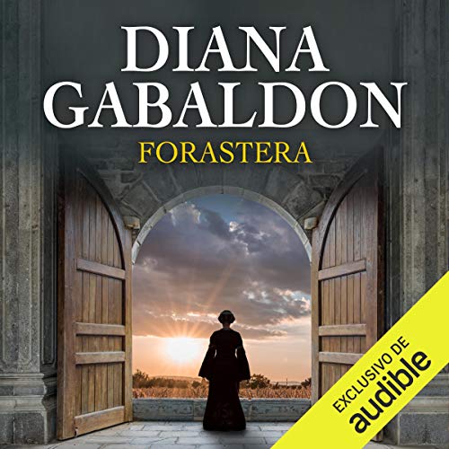 Forastera (Narración en Castellano) [Outlander] by Diana Gabaldon