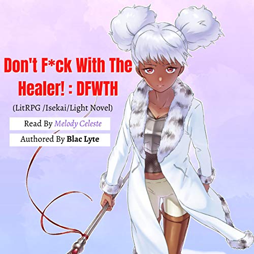 Don't F*ck with the Healer!: DFWTH