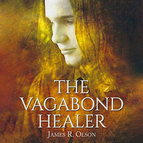 The Vagabond Healer by James R. Olson