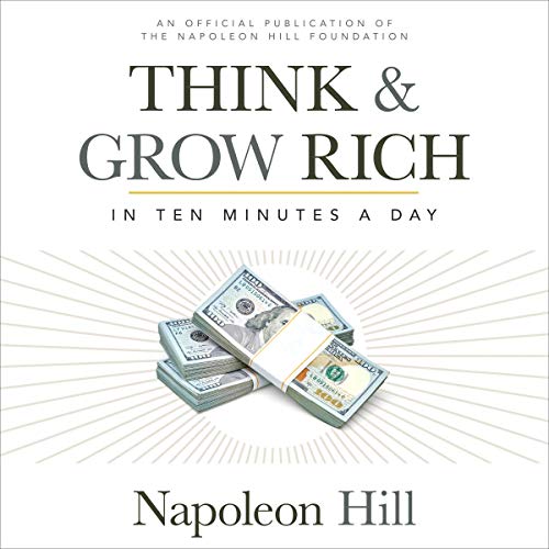 Think & Grow Rich: In 10 Minutes a Day