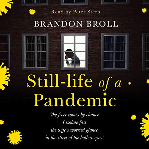Still-Life of a Pandemic by Brandon Broll