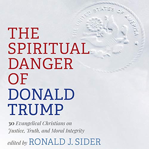 The Spiritual Danger of Donald Trump